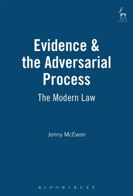 Evidence and the Adversarial Process (Revised) by Jenny McEwan