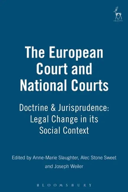 The European Courts and National Courts: Doctrine and Jurisprudence by G. Slaughter