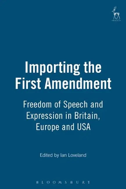 Importing the First Amendment by Loveland Ian
