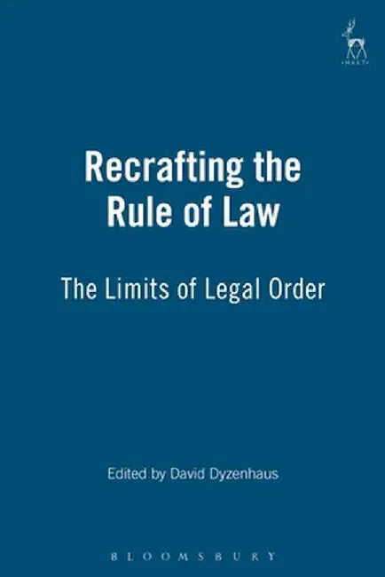 Recrafting the Rule of Law by David Dyzenhaus