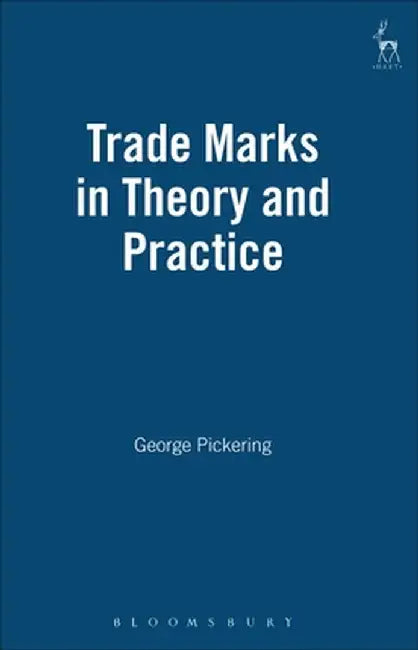 Trade Marks in Theory and Practice by George Sir Pickering