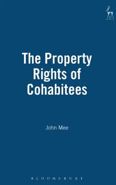 Property Rights of Unmarried Cohabitees by John Mee