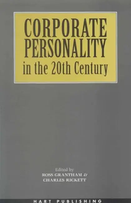 Corporate Personality in the 20th Century by R. Grantham