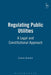 Regulating Public Utilities by Cosmo Graham
