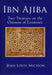 Ibn Ajiba, Two Treatises on the Oneness of Existence by Jean-Louis Michon