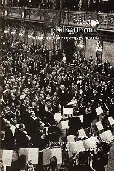 Wiener Philharmoniker  - Vienna Philharmonic and Vienna State Opera Orchestras: Discography by John Hunt