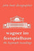 Wagner Im Festspielhaus. Discography of the Bayreuth Festival. [2006]. by John Hunt