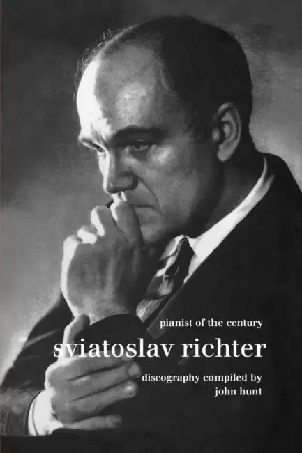 Sviatoslav Richter. Pianist of the Century. Discography. [1999]. by John Hunt