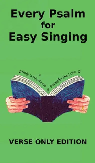 Every Psalm for Easy Singing: A translation for singing arranged in daily portions. Verse only edition by Chris W. H. Griffiths