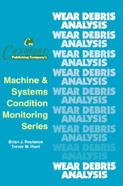 The Wear Debris Analysis Handbook by Julie Sarpy