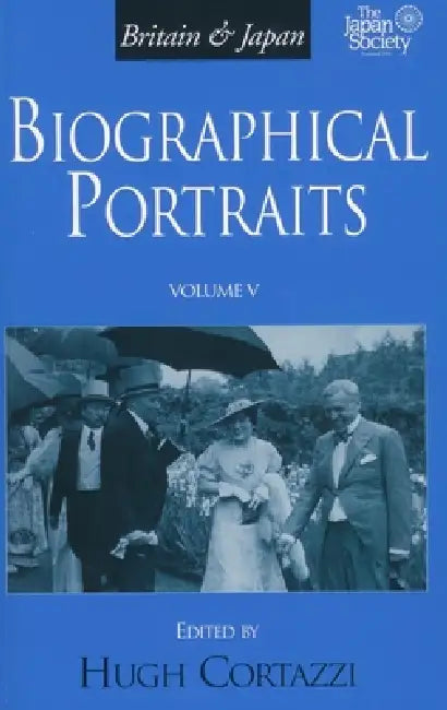 Britain and Japan: Biographical Portraits, Vol. V by Hugh Cortazzi