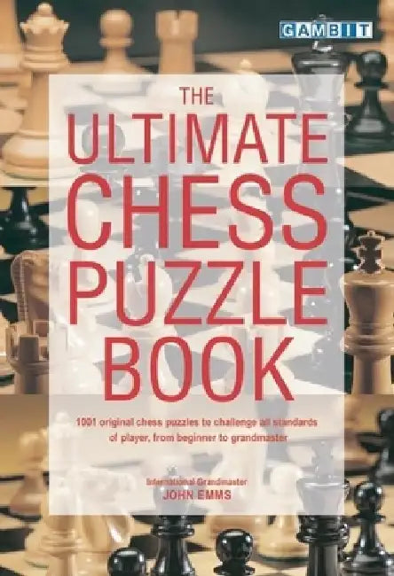The Ultimate Chess Puzzle Book by John Emms