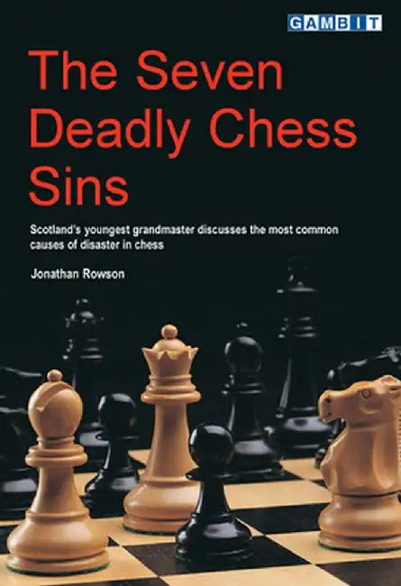 The Seven Deadly Chess Sins by Jonathan Rowson