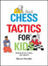 Chess Tactics for Kids by Murray Chandler
