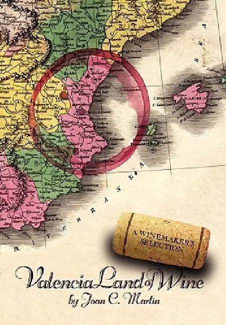 Valencia Land of Wine by Joan C. Martn