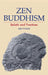 Zen Buddhism: Beliefs and Practices by Merv Fowler