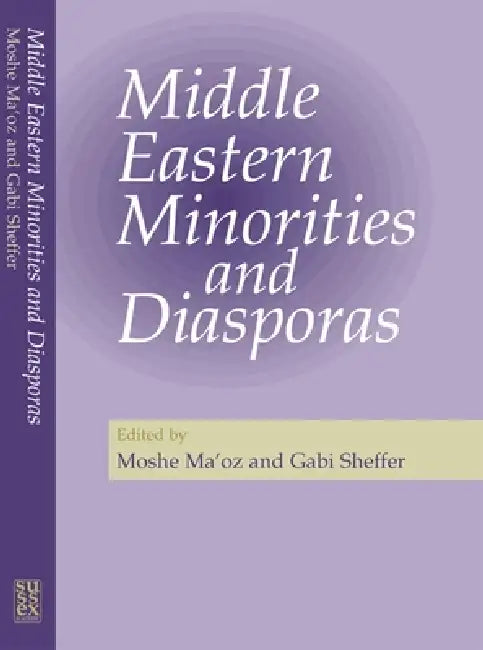 Middle Eastern Minorities and Diasporas by Moshe Ma'oz, Gabriel Sheffer