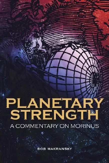Planetary Strength: A Commentary on Morinus by Bob Makransky