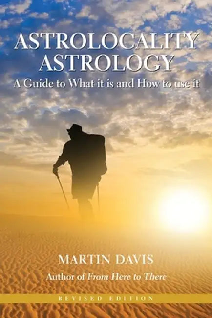Astrolocality Astrology: A Guide to What It Is and How to Use It by Martin Davis