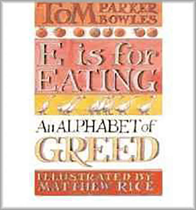 E Is For Eating: An Alphabet of Greed