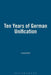 Ten Years of German Unification by Leonhard