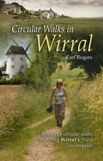 Circular Walks in Wirral by Carl Rogers