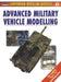 Advanced Military Vehicle Modelling by Jerry Scutts