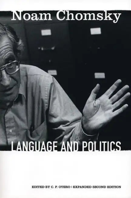 Language and Politics by Noam Chomsky