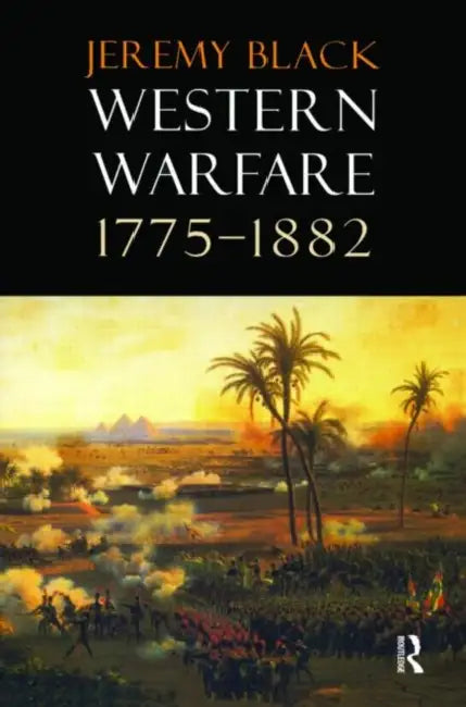 Western Warfare, 1775-1882 by Black Jeremy