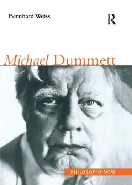 Michael Dummett by Bernhard Weiss