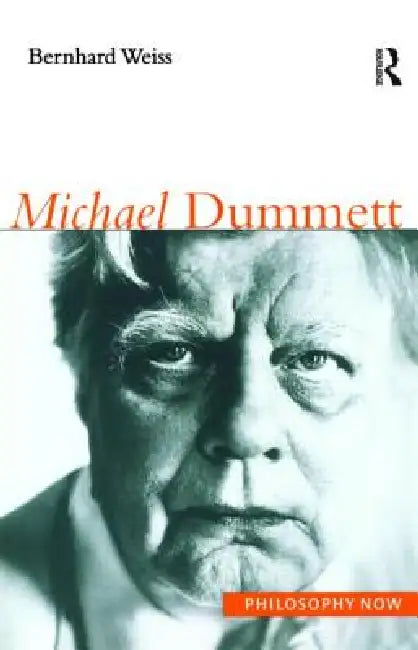Michael Dummett by Bernhard Weiss