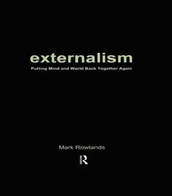 Externalism by Mark Rowlands