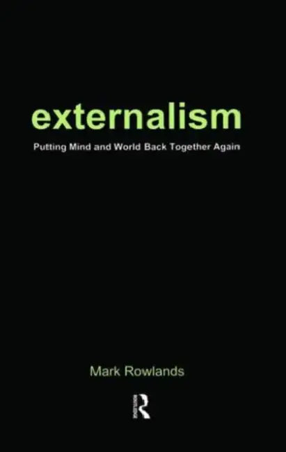 Externalism by Mark Rowlands