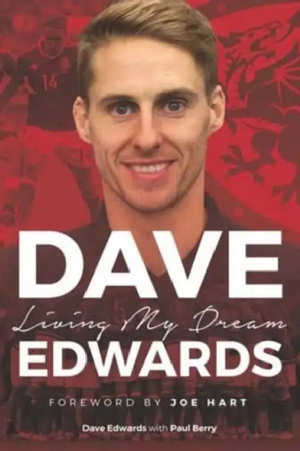 Dave Edwards: Living My Dream by Dave Edwards
