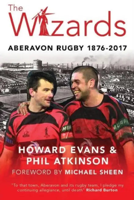 The Wizards: Aberavon Rugby 1876-2017 by Howard Evans