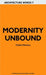 Modernity Unbound: Architecture Words 7 by Detlef Mertins
