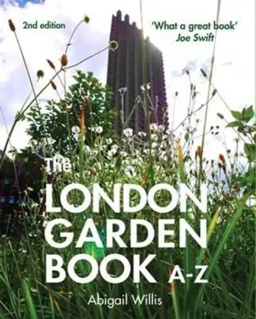The London Garden Book A-Z by Abigail Willis