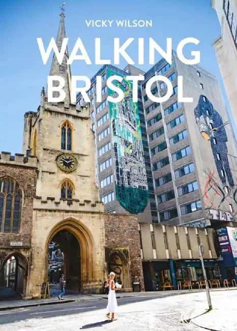 Walking Bristol by Vicky Wilson