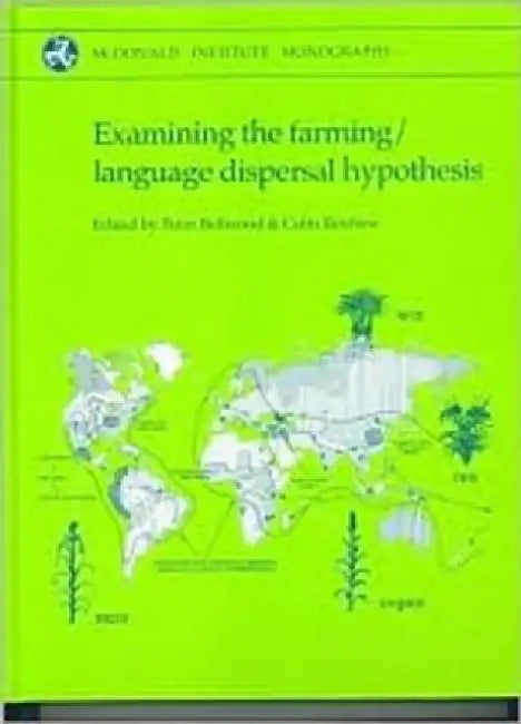 Examining the Farming/Language Dispersal Hypothesis by Peter Bellwood
