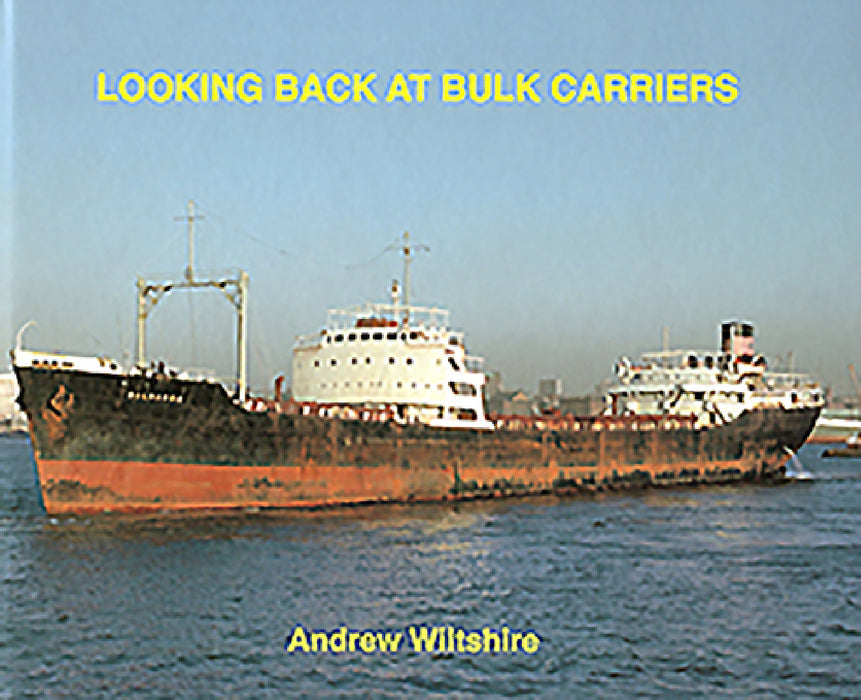 Looking Back at Bulk Carriers by Andrew Wiltshire