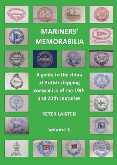 Mariners' Memorabilia Volume 3 by Peter Laister