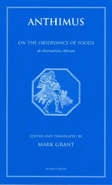Anthimus: On the Observance of Foods by Mark Grant