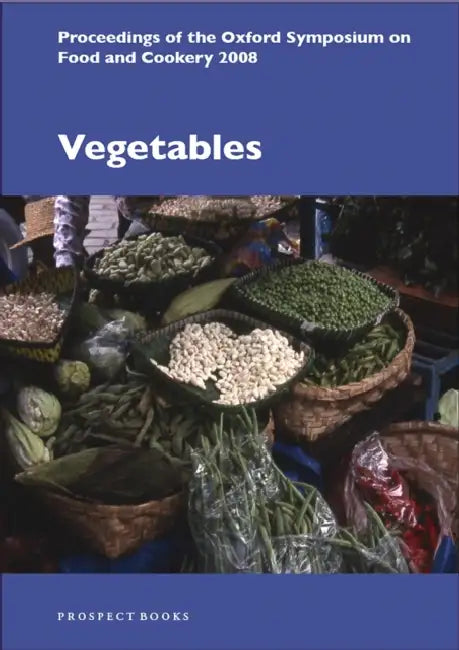 Proceedings of the Oxford Symposium on Food and Cookery by Susan R. Friedland
