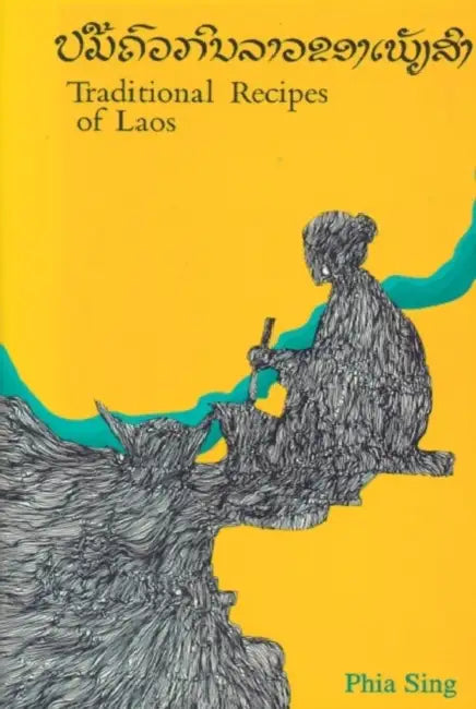 Traditional Recipes of Laos by Phia Sing