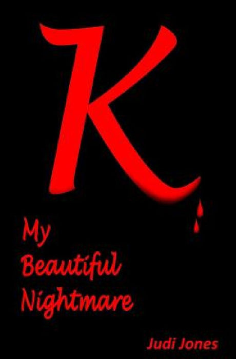 K: My Beautiful Nightmare by Judi Jones