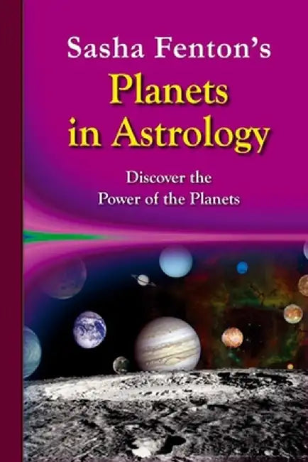 Sasha Fenton's Planets in Astrology by Sasha Fenton