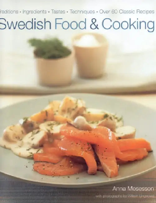 Swedish Food & Cooking by Anna Mosesson