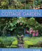 Designing and Creating a Cottage Garden: How to Cultivate a Garden Full of Flowers, Herbs, Trees, Fruit, Vegetables and Livestock, with 300 Inspiratio by Gail Harland