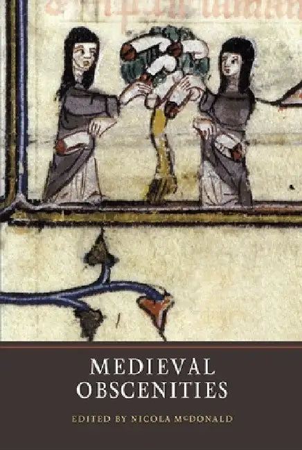 Medieval Obscenities by Nicola McDonald