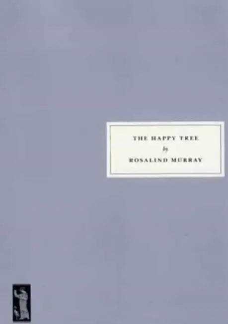 The Happy Tree by Rosalind Murray